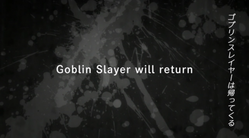 Goblin Slayer Respect Thread [Updated 03/26/19]