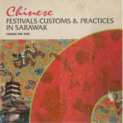 Chinese Festivals Customs & Practices in Sarawak