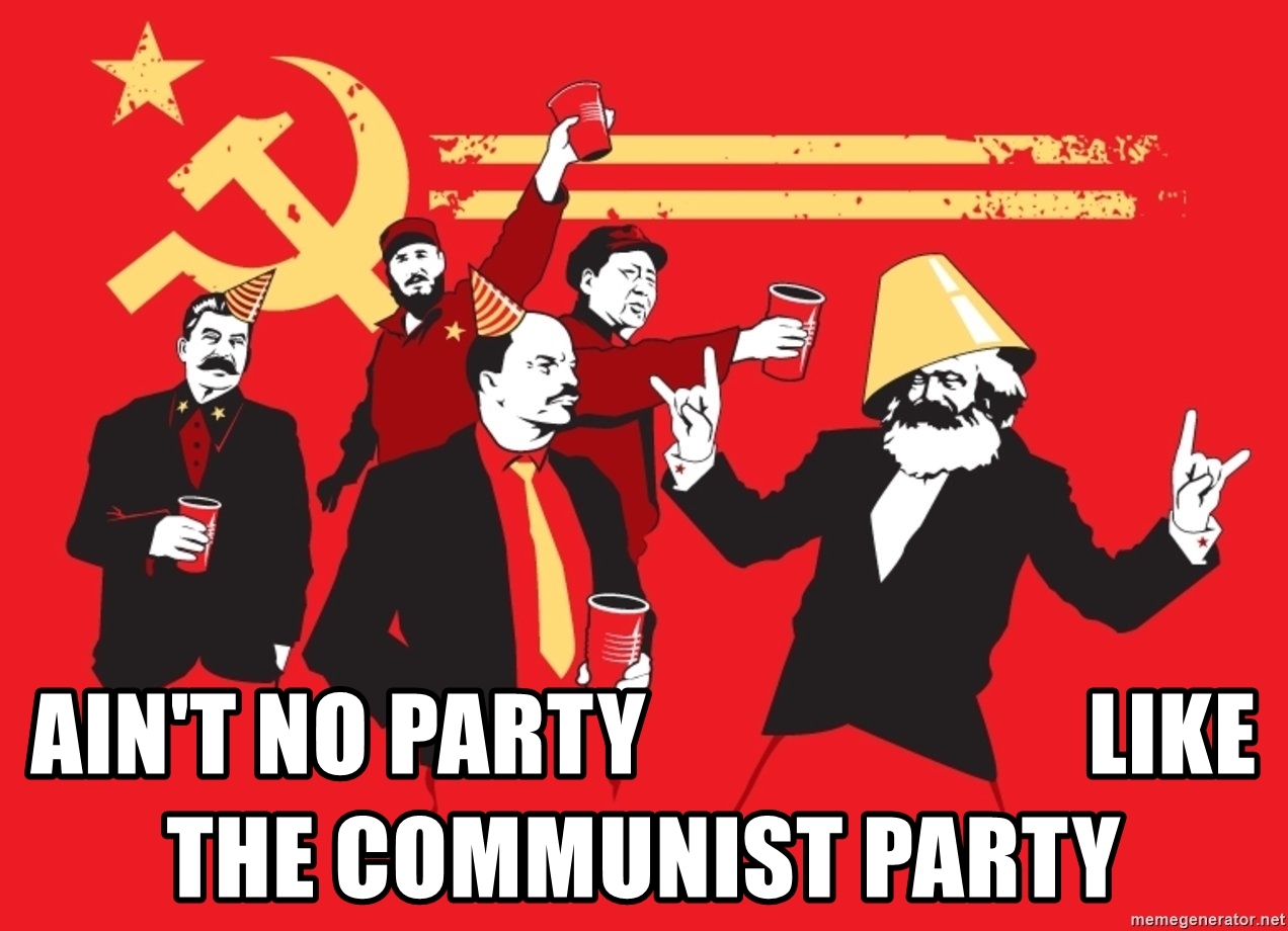 Aint No Party Like The Communist Party