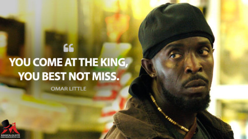 You come at the king you best not miss