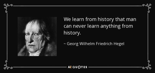 quote we learn from history that man can never learn anything from history georg wilhelm friedrich h