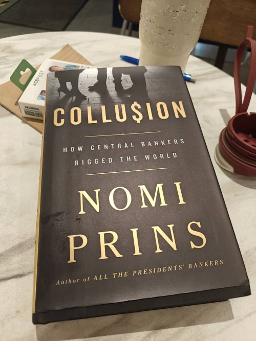 Collusion How Central Bankers Rigged The World by Nomi Prins